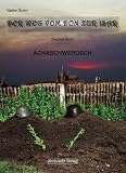 Der Weg vom Don zur Isar, Band 2: Achaschwerosch