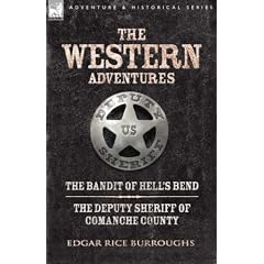 Western Adventures: The Bandit of Hell's Bend & The Deputy Sheriff of Comanche County