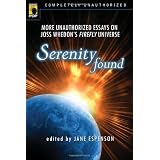 Serenity Found: More Unauthorized Essays on Joss Whedon's Firefly Universe (Smart Pop series) ~ Leah Wilson