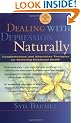 Dealing with Depression Naturally: Alternatives and Complementary Therapies for Restoring Emotional Health