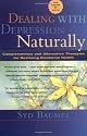 Dealing with Depression Naturally: Complementary and Alternatives Therapies for Restoring Emotional Health