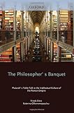 The philosopher's banquet : Plutarch's Table Talk in the intellectual culture of the Roman Empire