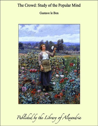 The Crowd: Study of the Popular Mind