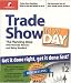 Trade Show in a Day: Get It Done Right, Get It Done Fast!