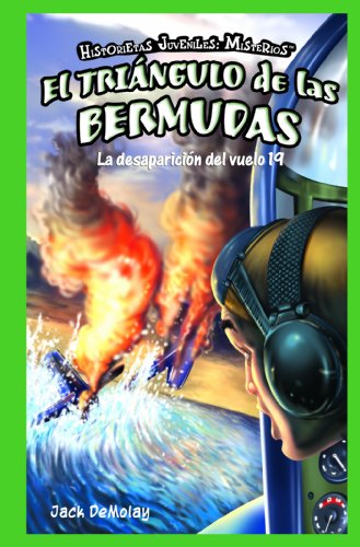 El Triangulo de las Bermudas: La Desaparicion del Vuelo 19 = Bermuda Triangle (Historietas Juveniles: Misterios (JR. Graphic Mysteries)) (Spanish Edition)
