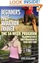 Beginner's Half-Marathon Trainer: The 14-Week Program to Completing a Half-Marathon in Your Best Time