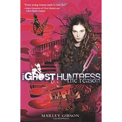 Ghost Huntress Book 3: The Reason