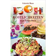 Rohköstlichkeiten zum Frühstück: Fit in den Tag mit leckeren Rezepten aus der Rohkostküche