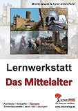 Lernwerkstatt: Das Mittelalter - Moritz Quast, Lynn-Sven Kohl