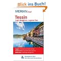 Tessin: MERIAN live!  Mit Kartenatlas im Buch und Extra-Karte zum Herausnehmen: Lugano: Mediterrane Stadt am See. Val Verzasca: Faszinierendes Flusstal. Bellinzona: M�chtiges Burgentrio