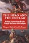 The Hero and the Outlaw: Building Extraordinary Brands Through the Power of Archetypes