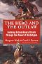 The Hero and the Outlaw: Building Extraordinary Brands Through the Power of Archetypes