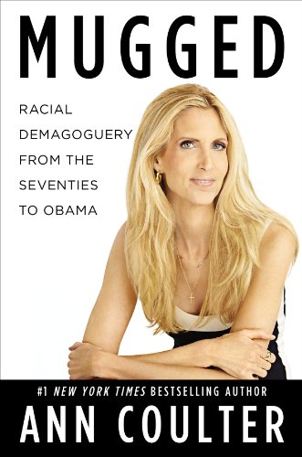 Mugged: Racial Demagoguery from the Seventies to Obama