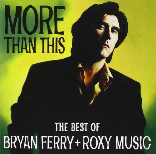 Bryan Ferry - More Than This: The Best Of Bryan Ferry & Roxy Music - Zortam Music Bryan Ferry - More Than This: The Best Of Bryan Ferry & Roxy Music - Zortam Music