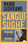 Sanguisughe: Le pensioni scandalo che...