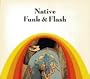 Native Funk & Flash: An Emerging Folk Art