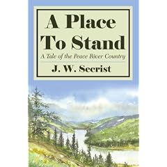 A Place To Stand: A Tale of the Peace River Country