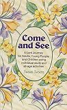 Come and see! : a lent journey for adults, young people and children using individual study and all-age activities