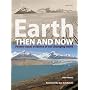 Earth Then and Now: Potent Visual Evidence of Our Changing World