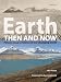 Books : Earth Then and Now: Potent Visual Evidence of Our Changing World