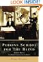 Perkins School for the  Blind (MA) (Campus History Series)