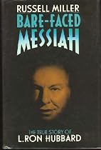 Bare-faced Messiah: True Story of L.Ron Hubbard