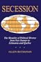 Secession: The Morality Of Political Divorce From Fort Sumter To Lithuania And Quebec