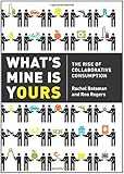 What's Mine Is Yours: The Rise of Collaborative Consumption
