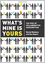 What's Mine Is Yours: The Rise of Collaborative Consumption