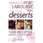 Petit Larousse des desserts : P�tisseries, confitures et sucreries