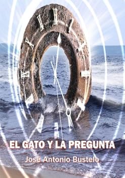 el gato y la pregunta (spanish edition) - jose antonio bustelo