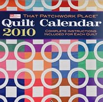 That Patchwork Place Quilt 2010 Calendar