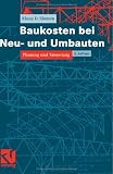 Baukosten bei Neu- und Umbauten: Planung und Steuerung