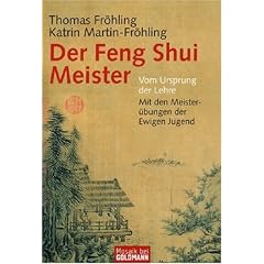 Der Feng Shui Meister. Wie wir �berall gut wohnen - richtig leben.