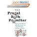 The Frugal Book Promoter: Second Edition: How to get nearly free publicity on your own or by partnering with your publisher. (How to Do It Frugally)
