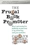 The Frugal Book Promoter: Second Edition: How to get nearly free publicity on your own or by partnering with your publisher. (How to Do It Frugally)