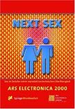 NEXT SEX: Sex in the Age of its Procreative Superfluousness. Sex im Zeitalter seiner reproduktionstechnischen Überflüssigkeit (Ars Electronica) (English and German Edition)