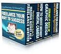 Freelance Your Way To Success...Boxed Set: Four Bestselling Internet Business Books in One Handy Volume (Home Business 101)