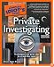 The Complete Idiot's Guide to Private Investigating, 2nd Edition (Complete Idiot's Guide to)