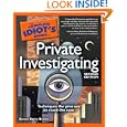 The Complete Idiot's Guide to Private Investigating, 2nd Edition (Complete Idiot's Guide to)