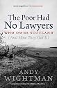 The Poor Had No Lawyers: Who Owns Scotland and How They Got it