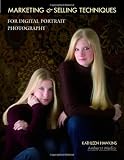 Marketing & Selling Techniques for Digital Portrait Photography