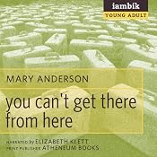 You Can't Get There from Here | [Mary Anderson]