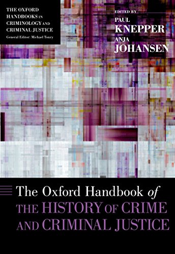 The Oxford Handbook of the History of Crime and Criminal Justice (Oxford Handbooks)