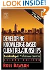 Developing Knowledge-Based Client Relationships. (Second Edition)