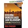 Developing Knowledge-Based Client Relationships. (Second Edition)