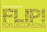 Flip! for Decorating: A Page-by-Page, Piece-by-Piece, Room-by-Room Guide to Transforming Your Home