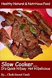 Slow Cooker...It's Quick N Easy...Hot N Delicious