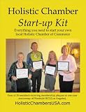 Holistic Chamber Start-up Kit Everything you need to start your own local Holistic Chamber of Commerce