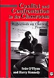 Conflict and confrontation in the classroom : reflections on current practice